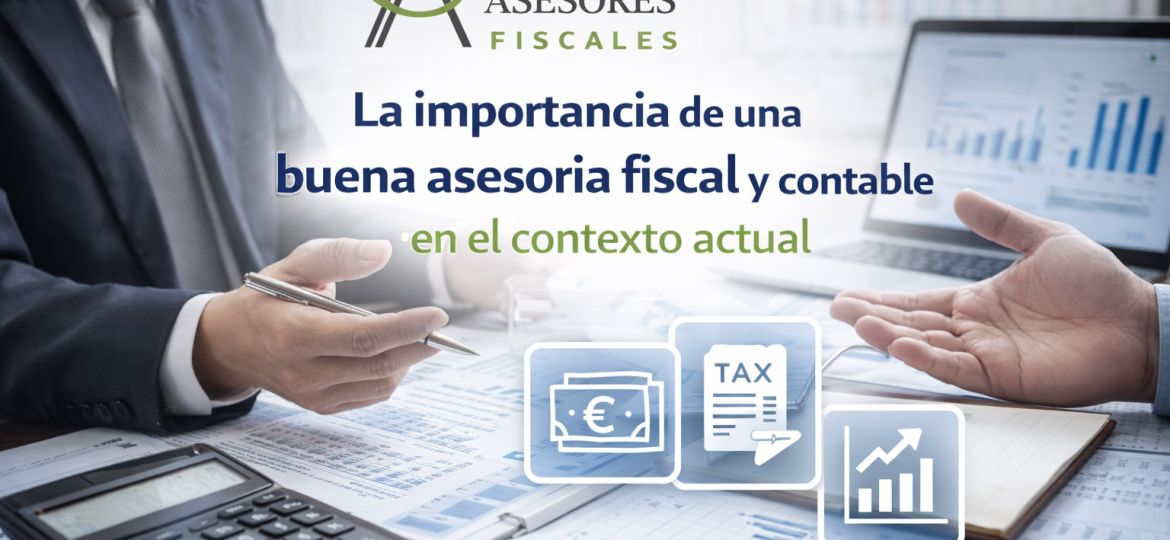 La-importancia-de-una-buena-asesoría-fiscal-y-contable-en-el-contexto-actual